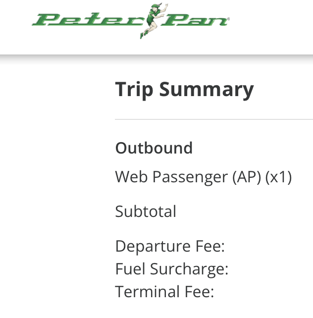 A screenshot of an itemization of charges for a Peter Pan bus trip, showing just the descriptions. They read: “Web Passenger (AP). Subtotal. Departure Fee. Fuel Surcharge. Terminal Fee.”  